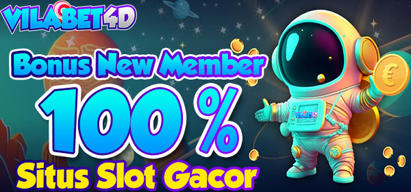 Bonus Slot 100% Vilabet4d